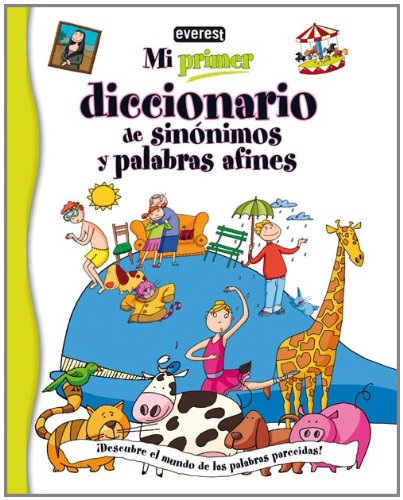Mi primer diccionario de sinónimos y palabras afines: ¡Descubre el mundo de las palabras parecidas! Social Sciences