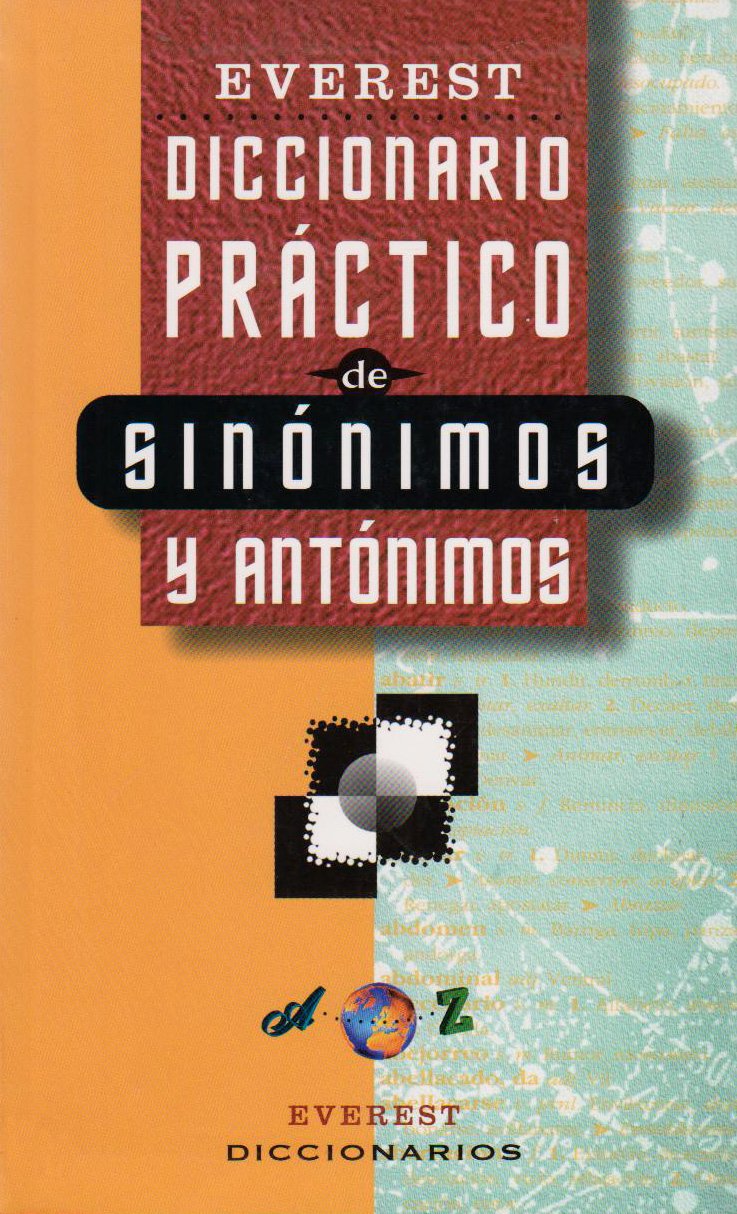 Diccionario Práctico de sinónimos y antónimos (Diccionarios prácticos) General education