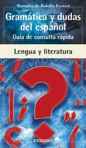 Gramática y Dudas del Español. Guía de Consulta Rápida: (Guía de consulta rápida) (Manuales de bolsillo Everest / Lengua y literatura) Social Sciences