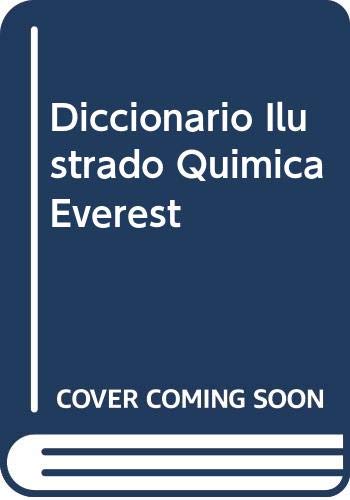 Diccionario ilustrado de la química Everest: Con equivalencias en inglés y un amplio índice español-inglés, inglés-español. (Diccionarios especializados) Books