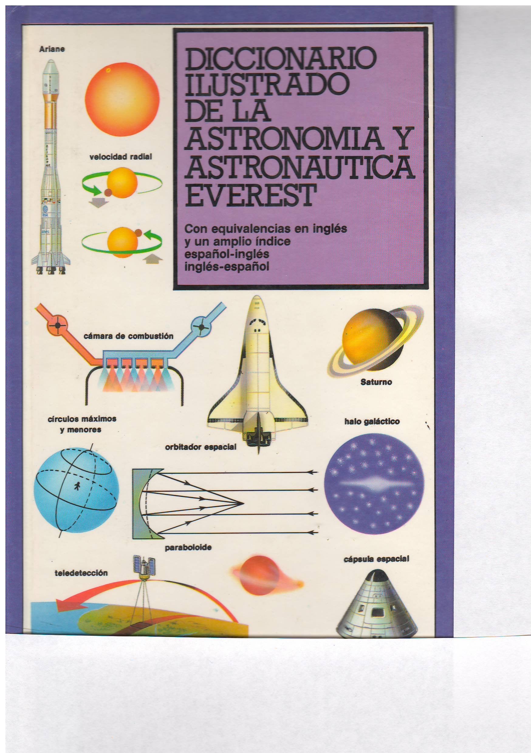 Diccionario ilustrado de la astronomía y astronáutica Everest: Con equivalencias en inglés y un amplio índice español-inglés, inglés-español. book