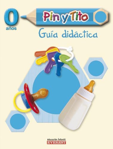 Pin y Tito 0 años. Guía didáctica: Educación Infantil (Proyecto Pin y Tito) Books
