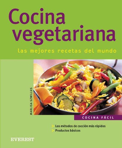 Cocina Vegetariana. las mejores recetas del mundo (Cocina fácil) Cooking & Enjoying