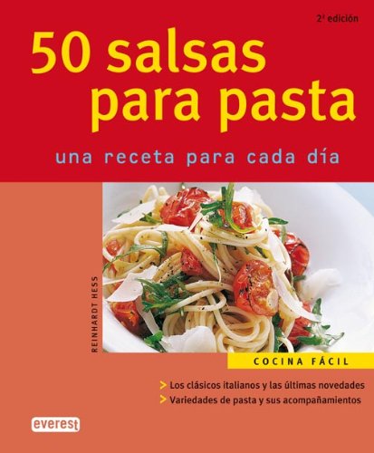 50 salsas para pasta. Una receta para cada día (Cocina fácil) Cooking & Enjoying