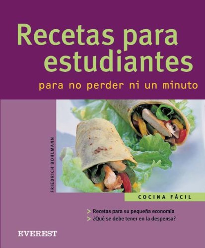 Recetas para estudiantes. Para no perder ni un minuto (Cocina fácil) Cooking & Enjoying