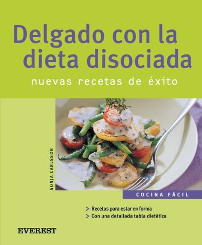 Delgado con la dieta disociada. Nuevas recetas de éxito (Cocina fácil) Health, Nutrition & Fitness
