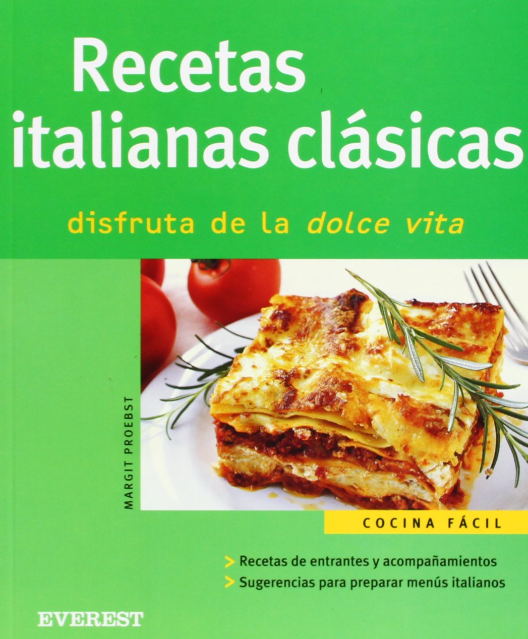 Recetas italianas clásicas. Disfruta de la dolce vita (Cocina fácil) Cooking & Enjoying