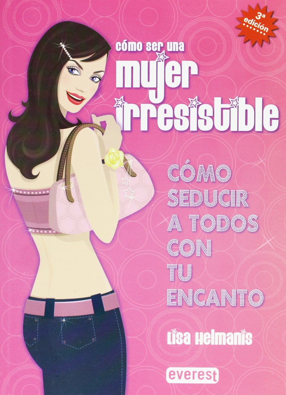 Cómo ser una mujer irresistible. Cómo seducir a todos con tu encanto book