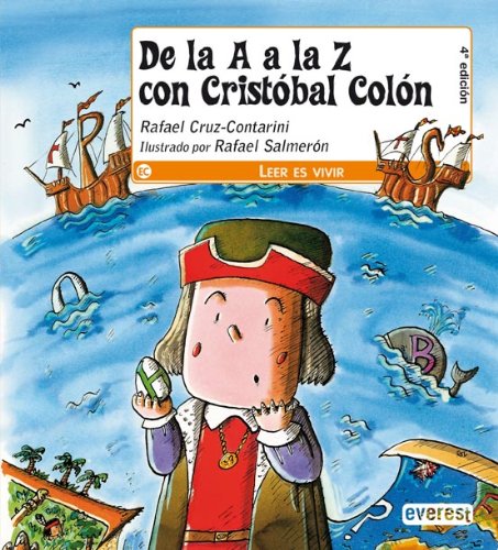 De La a a La Z Con Cristobal Colon/from a to Z With Christopher Columbus (Leer es vivir) book