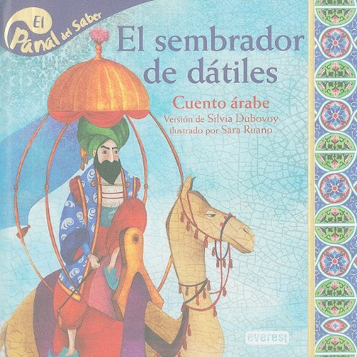 El sembrador de datiles / The Sower of Dates: Cuento Arabe / Arabic Tale (Panal Del Saber / Honeycomb Know) Fairy Tales & Legends