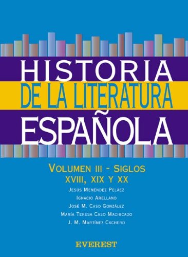 Siglos XVIII, XIX, XX: Vol 3, siglos XVIII, XIX y XX (Historia de la literatura española) Manga