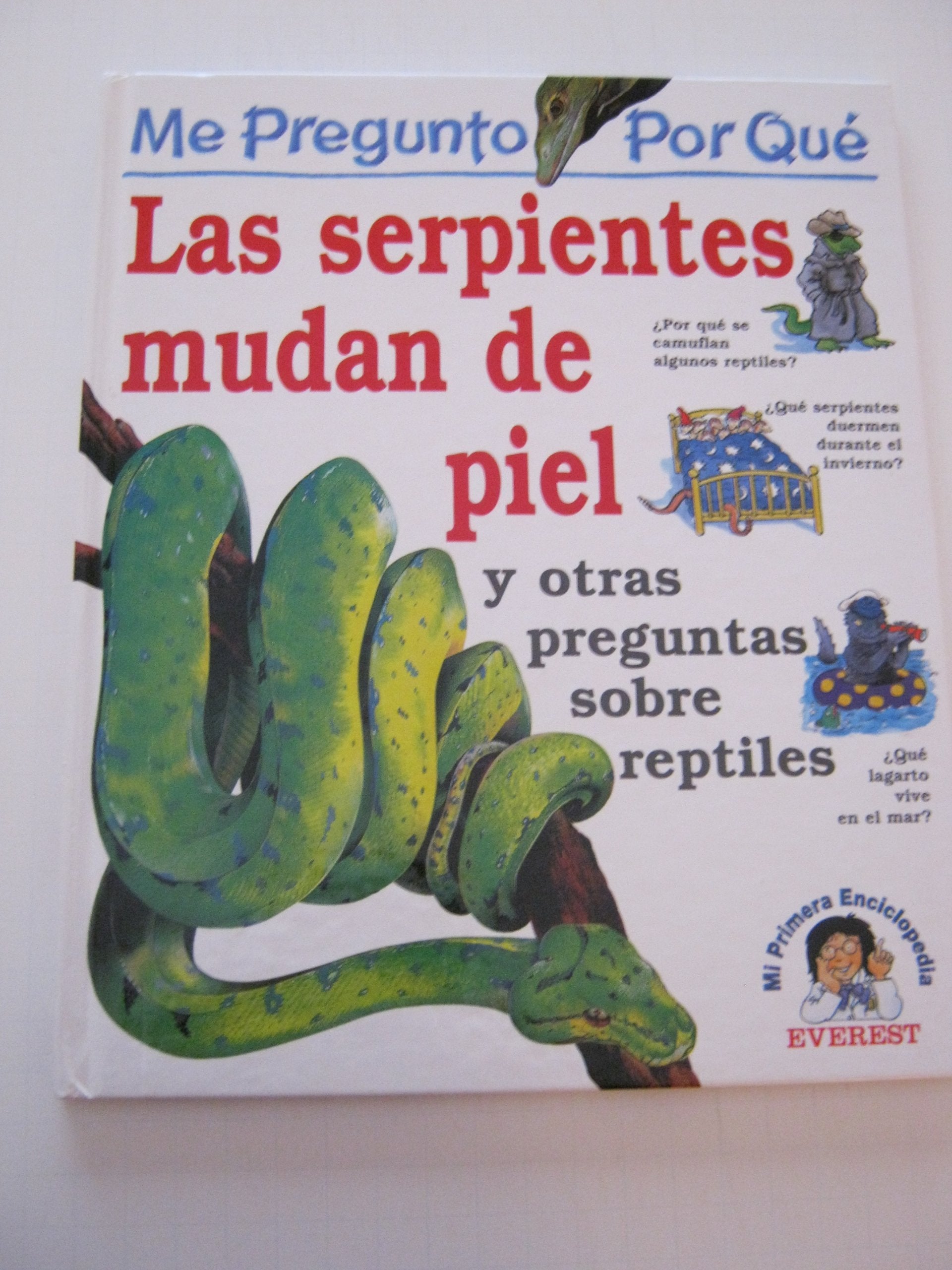 Las Serpientes Mudan De Piel: Y Otras Preguntas Sobre Reptiles book