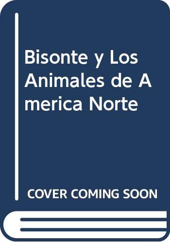 El Bisonte y los animales de América del Norte book