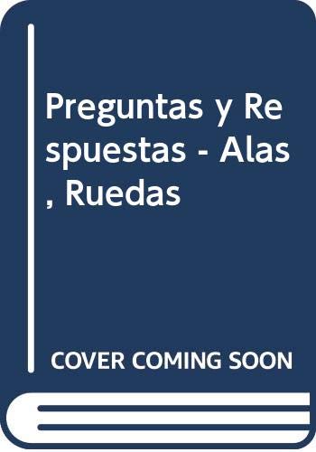 Alas, ruedas y velas (Enciclopedia preguntas y respuestas) Books
