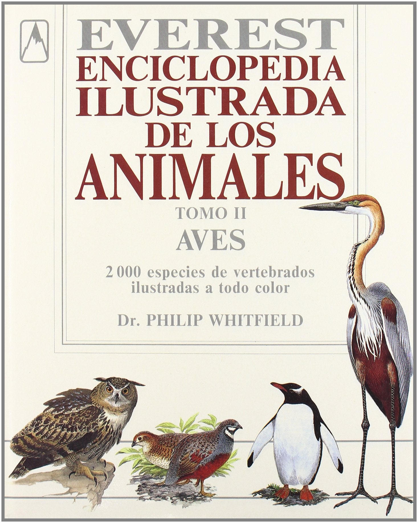 Enciclopedia ilustrada de los Animales. Tomo II: Aves: 2000 especies de vertebrados ilustradas a todo color. Books