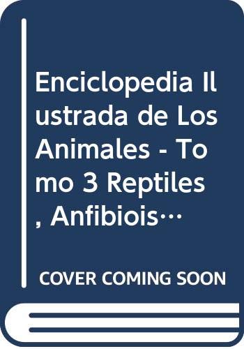 Enciclopedia ilustrada de los Animales. Tomo III: Reptiles, Anfibios y Peces: 2000 especies de vertebrados ilustradas a todo color. Books