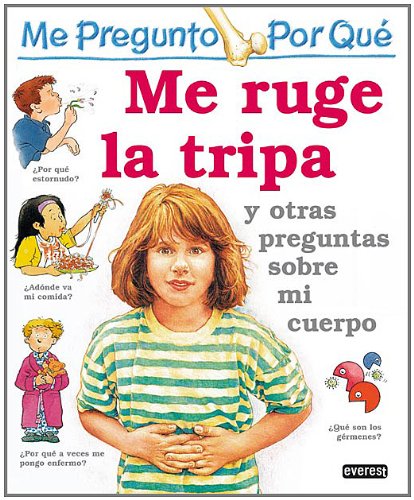 Me pregunto por qué: Me ruge la tripa y otras preguntas sobre mi cuerpo Non-fiction