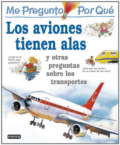 Me pregunto por qué: Los aviones tienen alas y otras preguntas sobre los transportes Reference Books