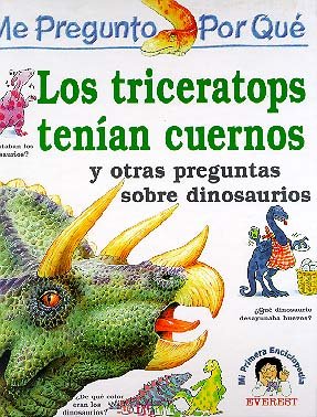 Me pregunto por qué: Los triceratops tenían cuernos y otras preguntas sobre dinosaurios Business & Technology
