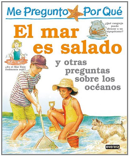 El Mar Es Salado: Y Otras Preguntas Sobre Los Oceanos book