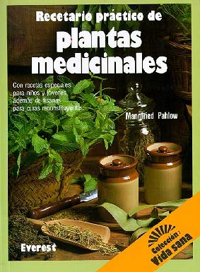 Recetario práctico de plantas medicinales: Con recetas especiales para niños y jóvenes, además de tisanas para curas reconstituyentes. (Vida sana) Books