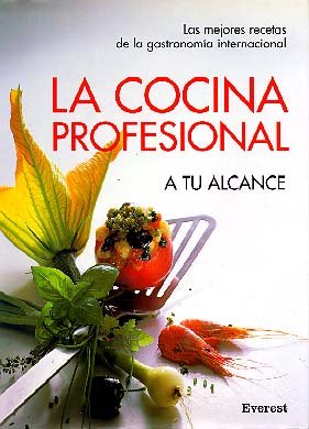 La Cocina Profesional a tu alcance: Las mejores recetas de la gastronomía internacional (Gran gourmet) Books