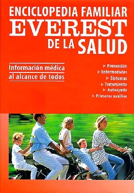 Enciclopedia familiar everest de la salud/ Everest family health encyclopedia: Información Médica Al Alcance De Todos/ Medical Information Available to Everyone book