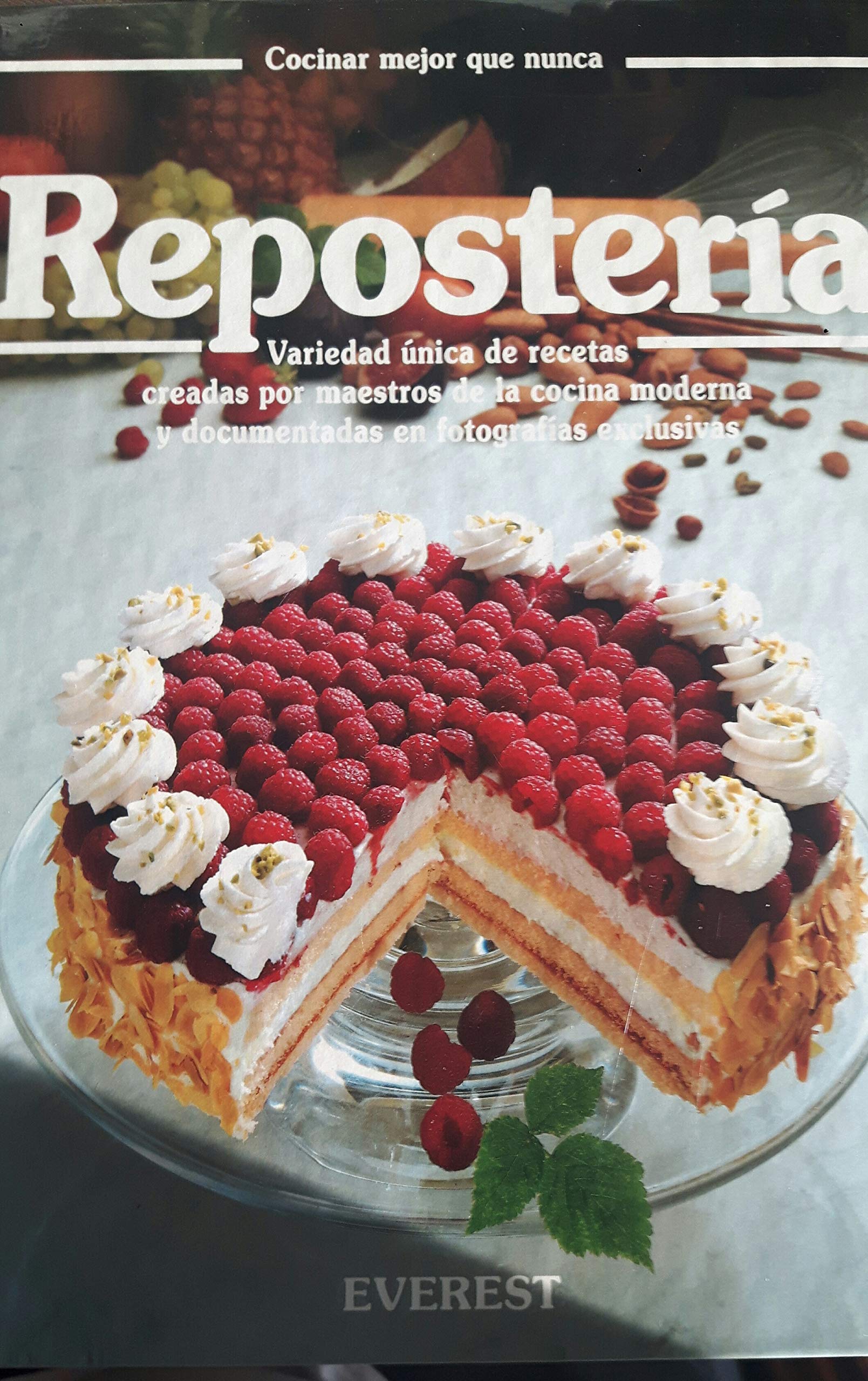 Repostería: Variedad única de recetas creadas por maestros de la cocina modrna y documentadas en fotografías exclusivas. (Cocinar mejor que nunca) Books
