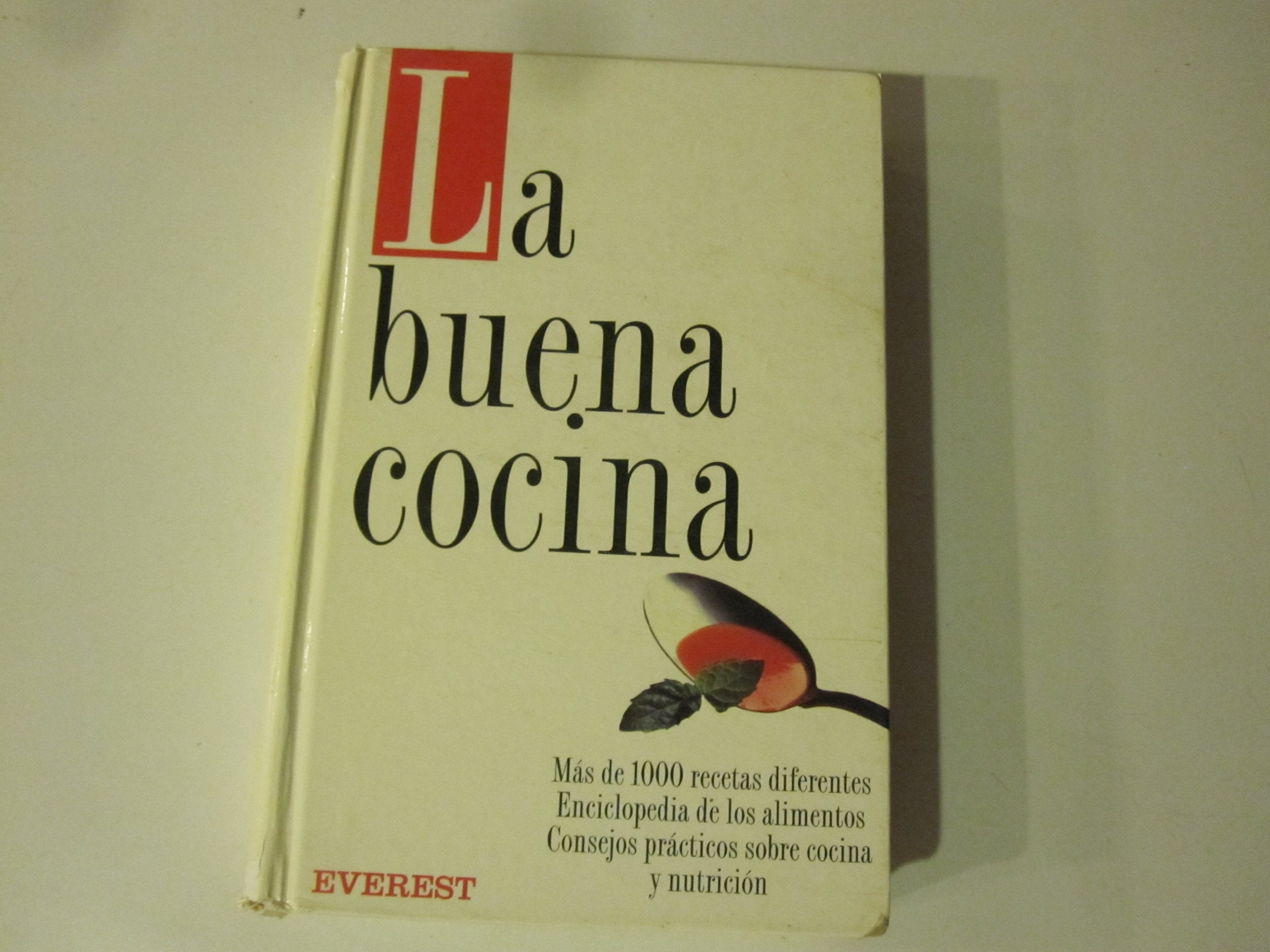 La buena cocina: Más de 1000 recetas diferentes. Enciclopedia de los alimentos. Consejos prácticos sobre cocina y nutrición. book