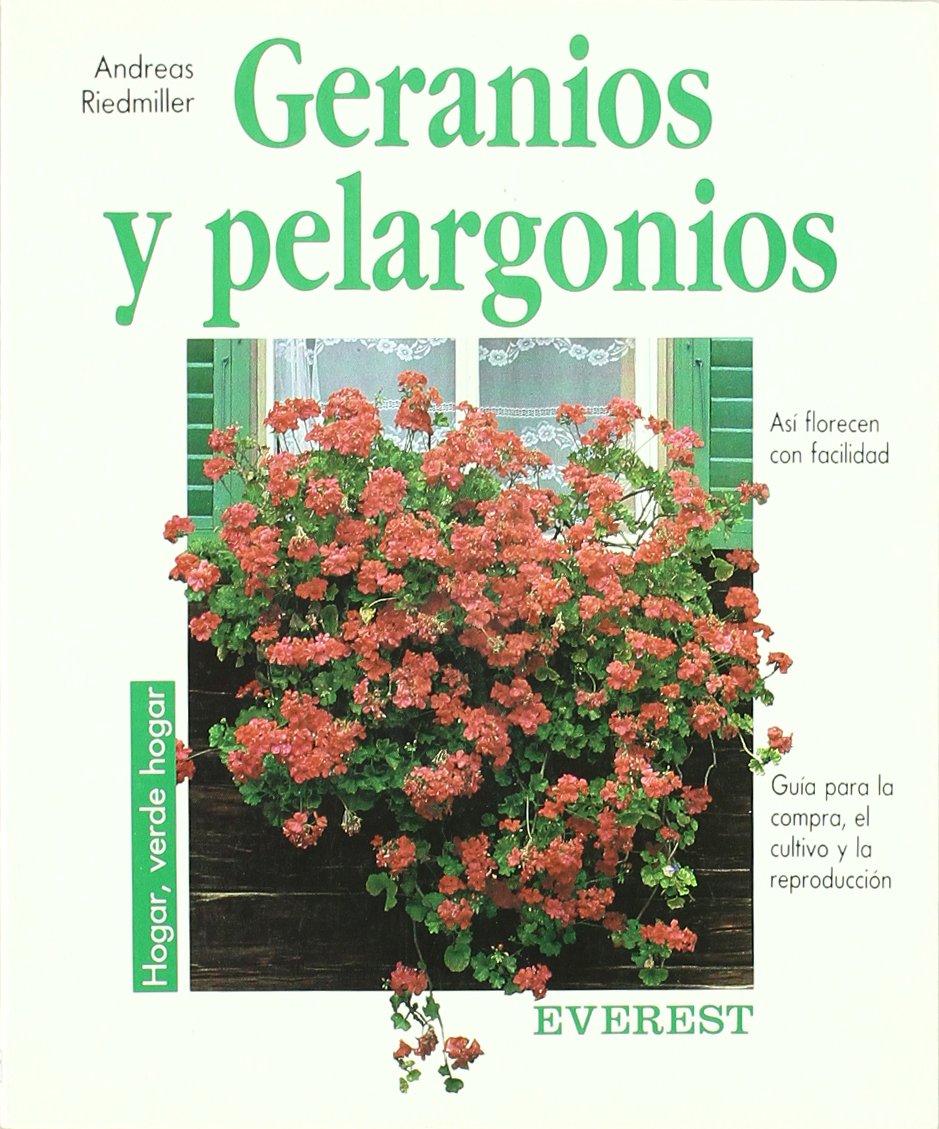 Geranios y pelargonios: Guía para la compra, el cultivo y la reproducción. (Hogar, verde hogar) Books