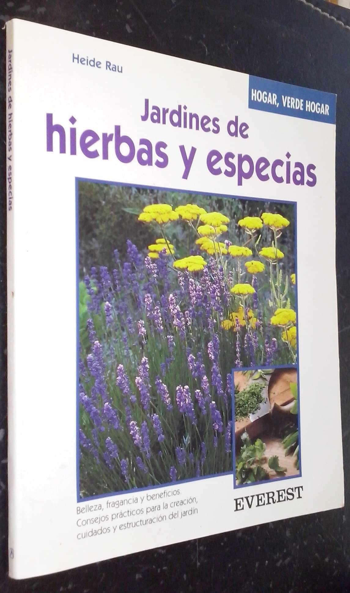 Jardines de hierbas y especias: Plantas bellas, fragantes y beneficiosas. (Hogar, verde hogar) Books