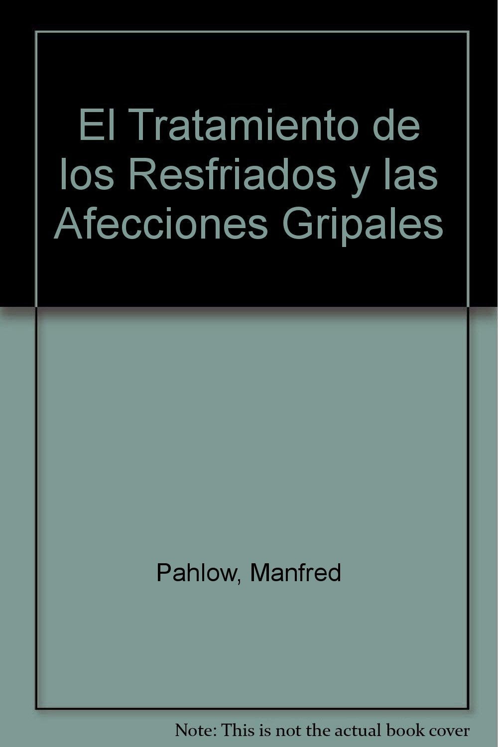 Las plantas medicinales y el tratamiento de los resfriados y las afecciones gripales (Vida sana) Books