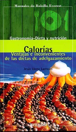 Calorías: Ventaja e inconvenientes de las dietas de adelgazamiento (Manuales de bolsillo Everest / Gastronomía, dieta y nutrición) Health, Nutrition & Fitness