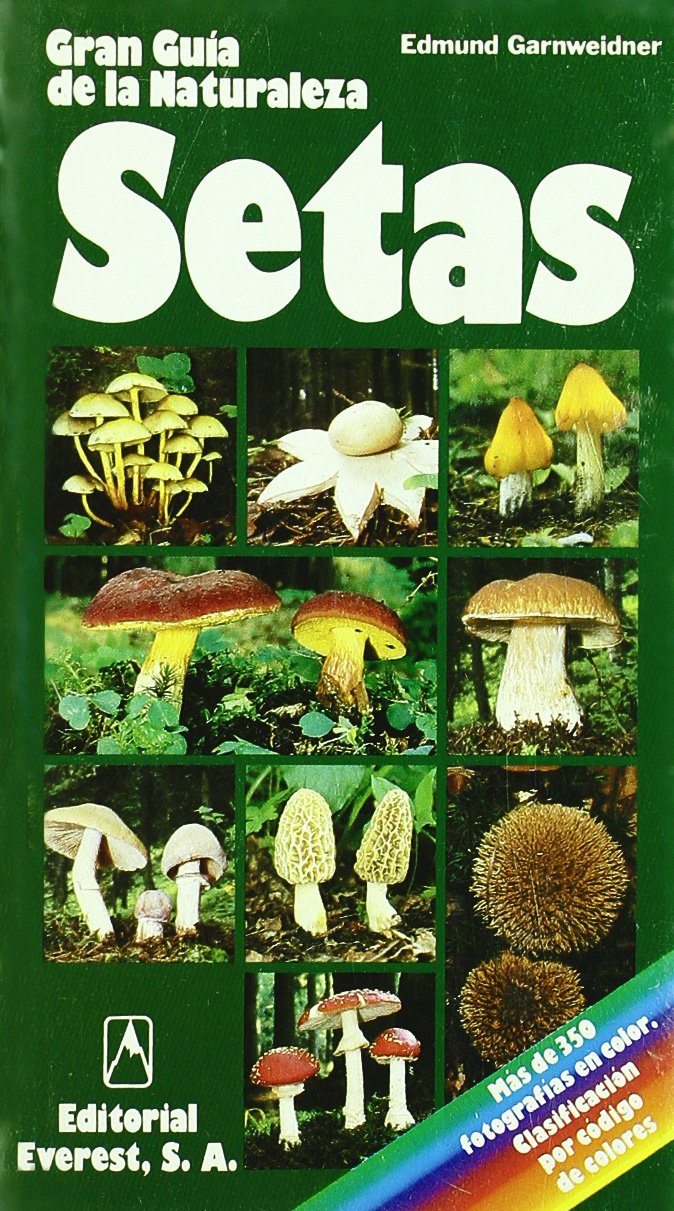 Setas: Cómo reconocer y clasificar las principales setas europeas. (Grandes guías de la naturaleza) Books