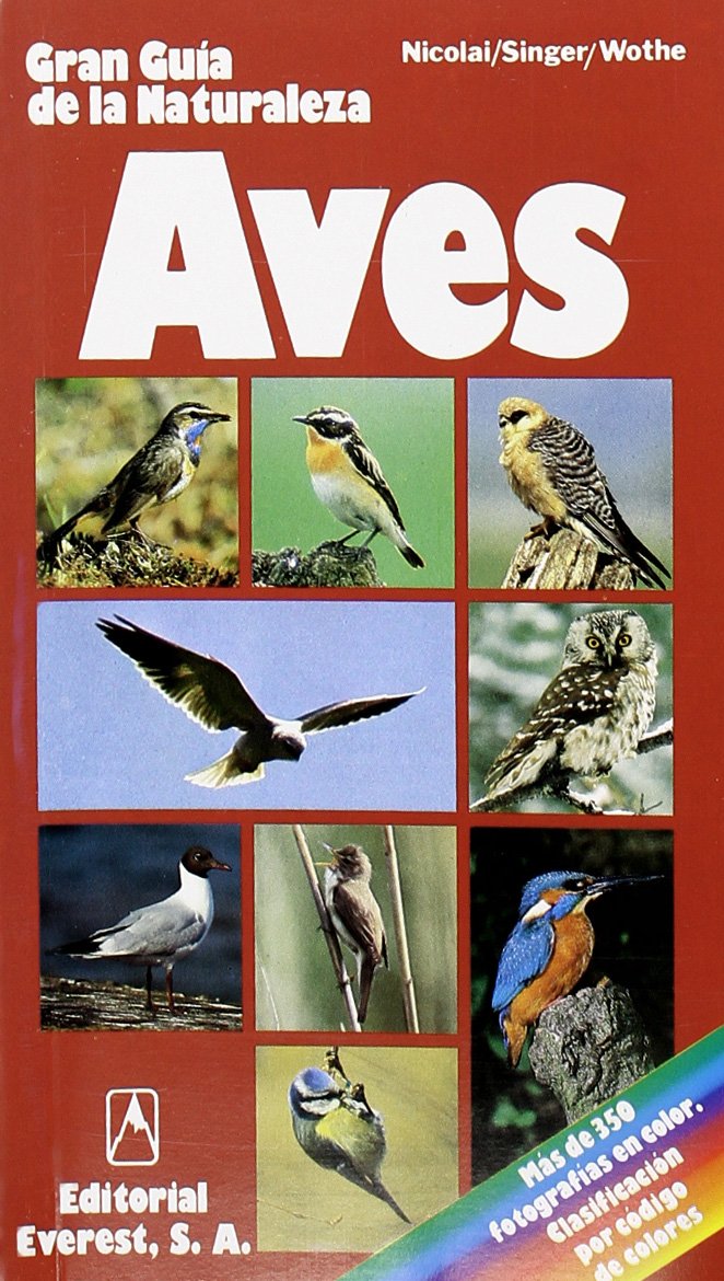 Aves: Las principales especies ornitológicas de Europa. Cómo reconocerlas y clasificarlas. (Grandes guías de la naturaleza) Books