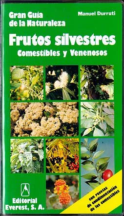 Frutos silvestres: Comestibles y venenosos (Grandes guías de la naturaleza) Books