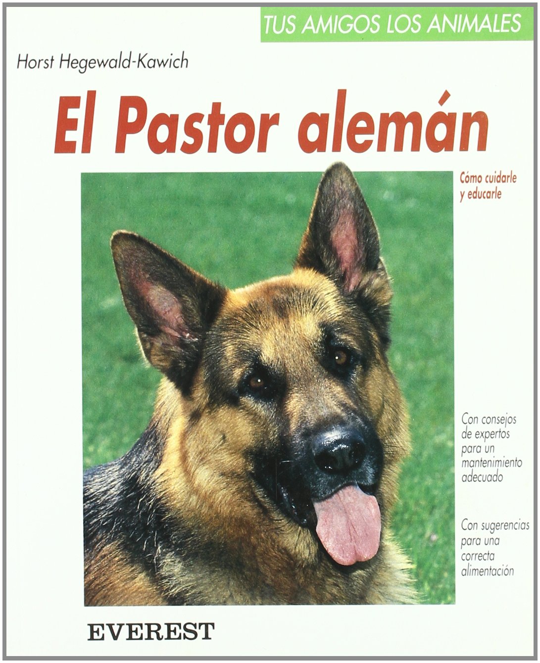 El pastor alemán: Cómo cuidarle y educarle book
