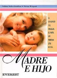 Madre e hijo: Embarazo y parto. Los primeros años de la vida del niño. (Embarazo y primeros años) Books