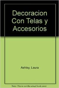 Decoración con Telas y Accesorios: Técnicas esenciales e inspiradoras habitación por habitación book