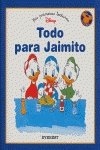 Todo para Jaimito (Mis primeras lecturas Disney) Books