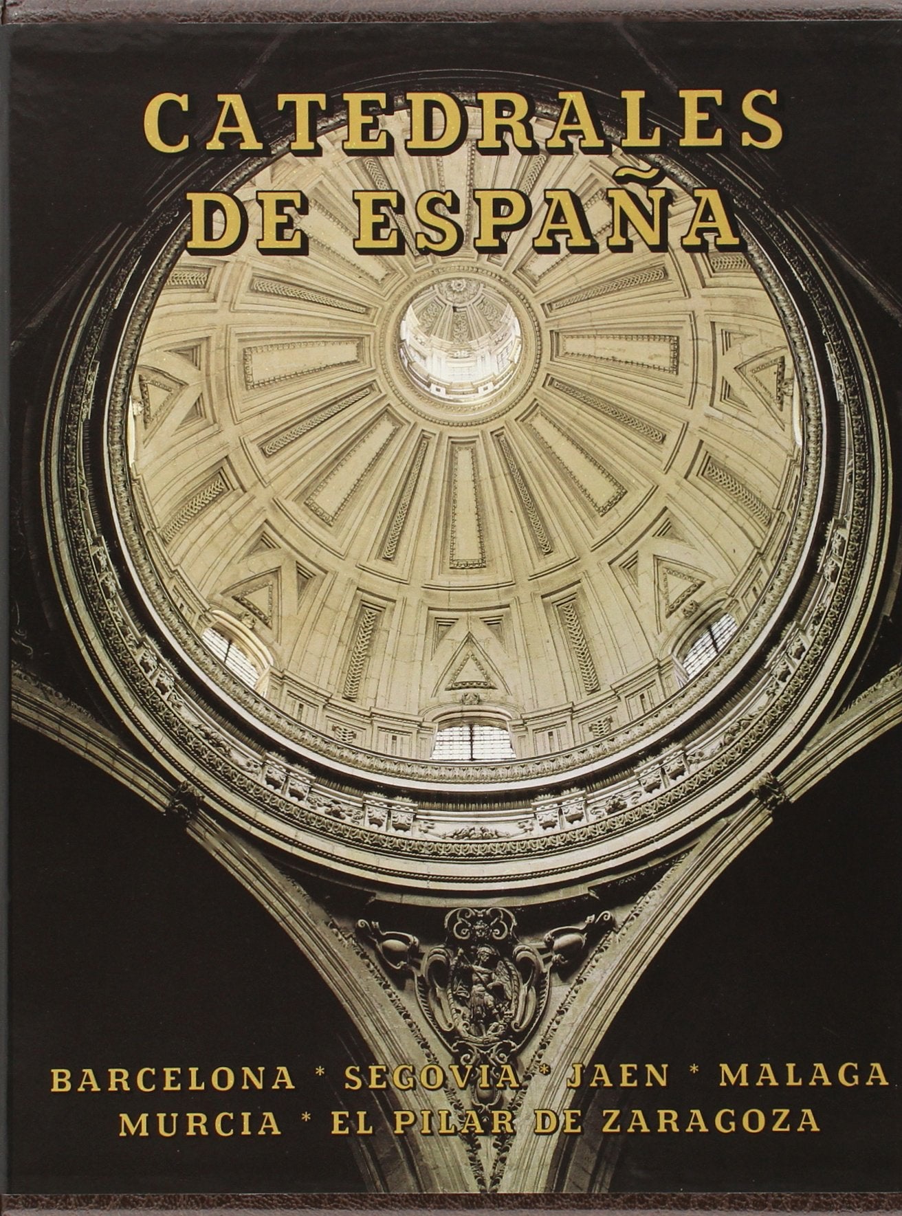 Catedrales de España. Tomo V: Barcelona, Segovia, Jaén, Málaga, Murcia y El Pilar de Zaragoza. (Tesoros Everest del arte español) Books