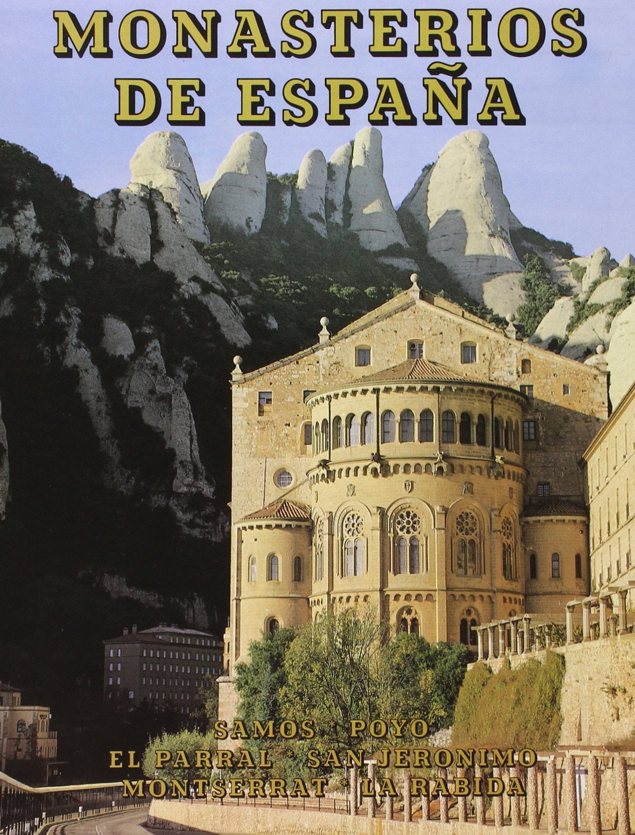 Monasterios de España. Tomo III: Samos, Poyo, El Parral, San Jerónimo, Montserrat, La Rábida. (Tesoros Everest del arte español) Books