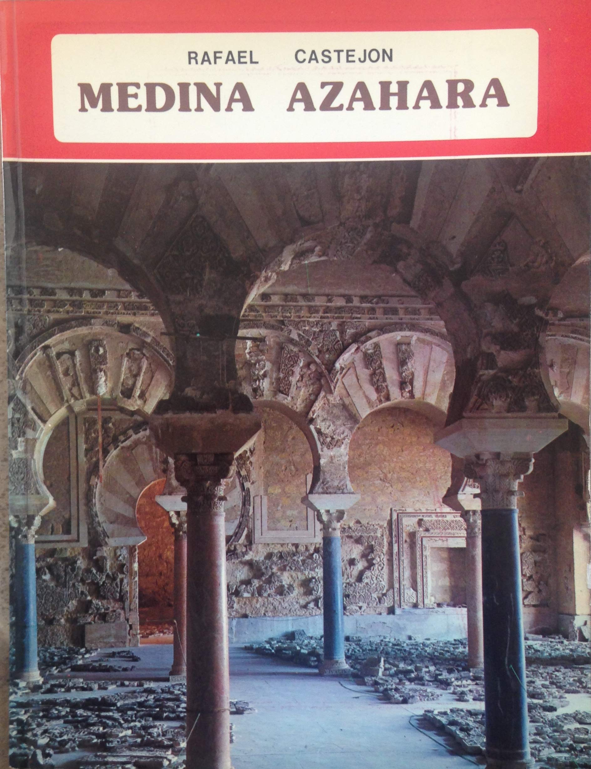 Medina Azahara, la ciudad palatina de los Califas de Córdoba (Colección ibérica) (Spanish Edition) Books