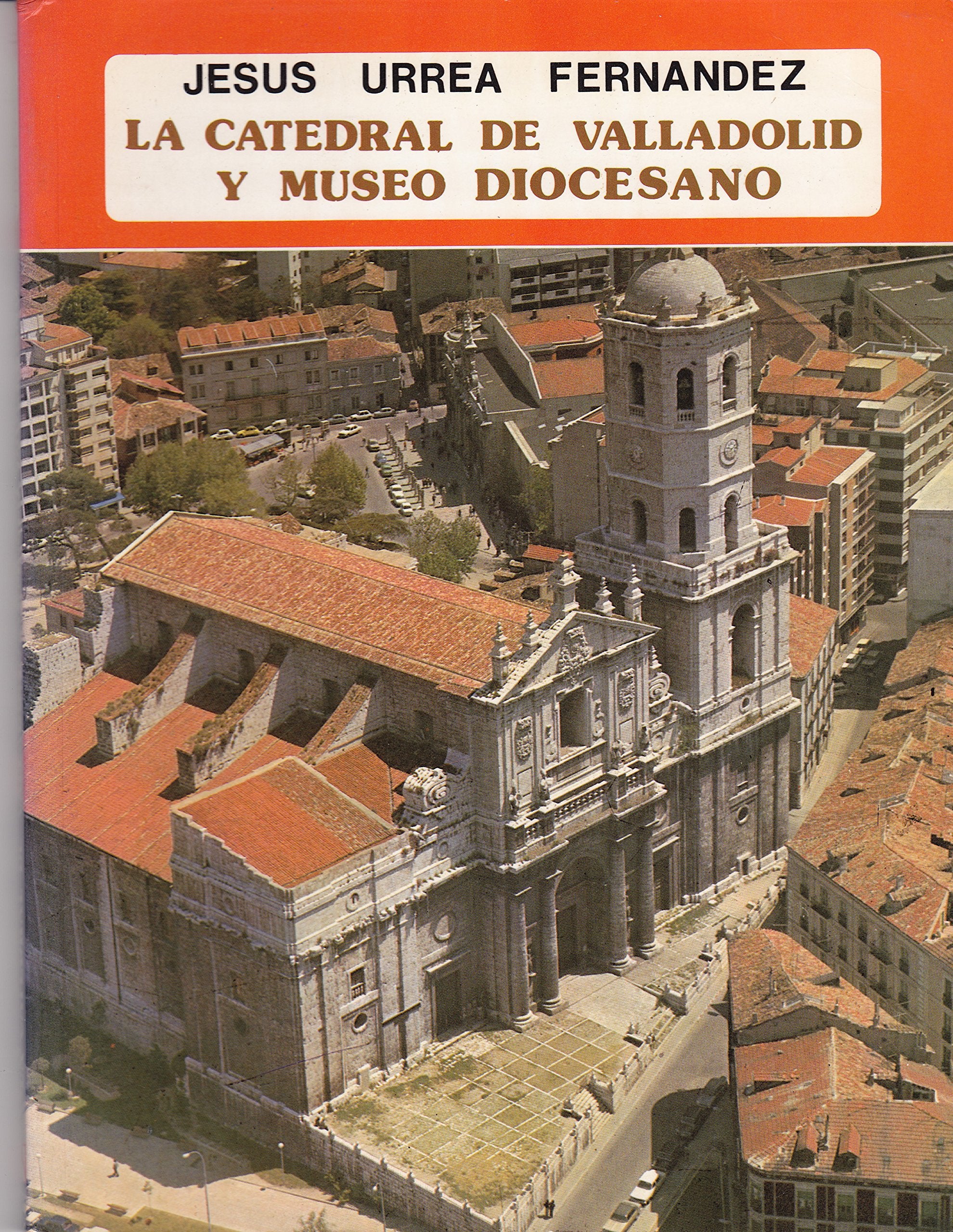 La catedral de Valladolid y Museo Diocesano (Coleccion iberica) (Spanish Edition) book