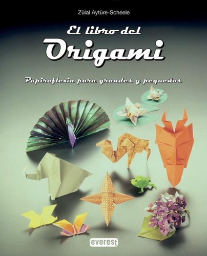 El libro del origami: Papiroflexia para grandes y pequeños. Hobbies & Crafts