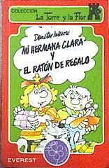 Mi hermana Clara y el raton de regalo book
