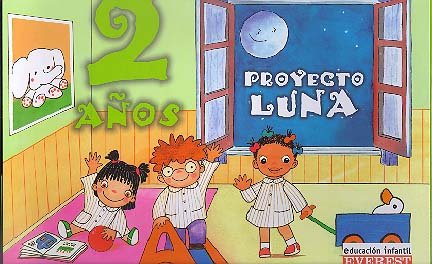 Proyecto Luna 2 años: Educación Infantil. book