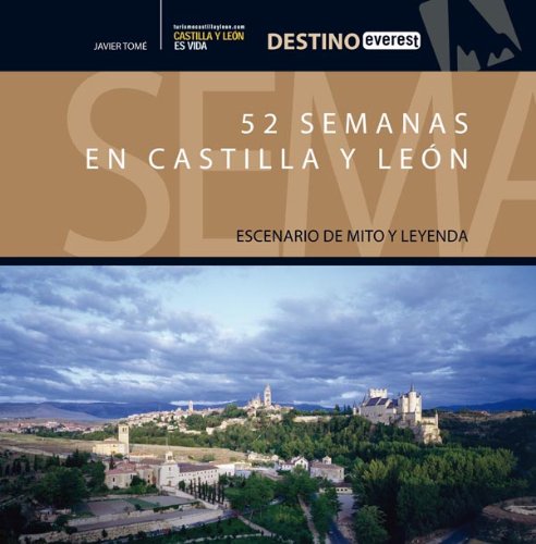 52 semanas en Castilla y León: Escenario de mito y leyenda. book