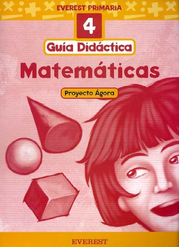 Matemáticas 4º Primaria. Proyecto Ágora. Guía Didáctica: Educación Primaria Books