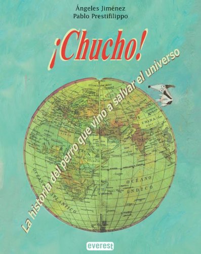 ¡Chucho!. La historia del perro que vino a salvar el universo (Rascacielos) Novels & Short Stories